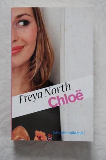 Chloë 9789085641957 Freya North., Boeken, Literatuur, Verzenden, Gelezen, Freya North.