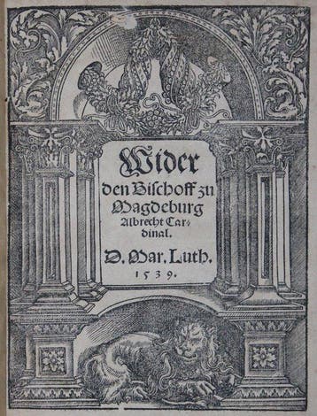 Martin Luther - Wider den Bischoff zu Magdeburg Albrecht
