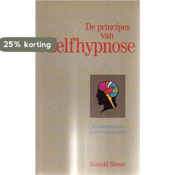 De principes van zelfhypnose - Shone 9789025289485, Verzenden, Gelezen, Shone