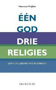 Eén God. drie religies - Herman Frijlink 9789028946002, Boeken, Godsdienst en Theologie, Verzenden, Gelezen, Herman Frijlink
