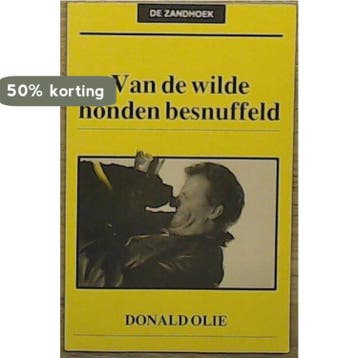 Van de wilde honden besnuffeld - Olie 9789073710023, Verzenden, Gelezen, Olie