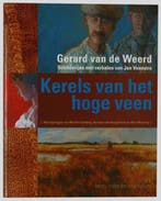 Kerels van het hoge veen | 9789090212814 | WEERD, Gerard van, Boeken, Zo goed als nieuw, WEERD, Gerard van de  & VEENSTRA, Jan  & GERDING, Michiel Alexander Wi