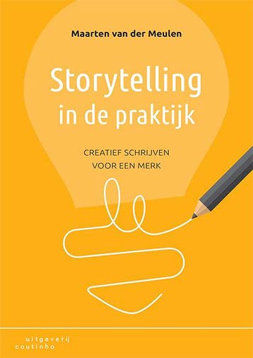 Storytelling in de praktijk - Maarten van der Meulen, Boeken, Verzenden, Gelezen, Maarten van der Meulen