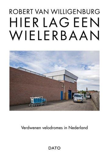9789462263017 Hier lag een wielerbaan Robert van Willigen..., Verzenden, Nieuw, Robert van Willigenburg