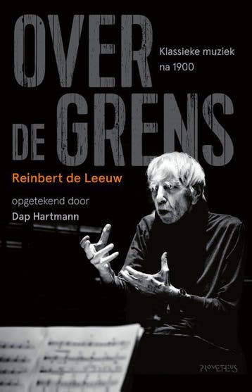 Over de grens - Reinbert De Leeuw 9789044651225, Verzenden, Zo goed als nieuw, Reinbert De Leeuw