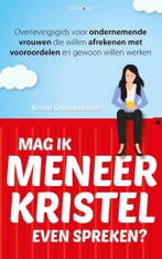 Mag ik meneer Kristel even spreken? 9789461262417, Verzenden, Zo goed als nieuw, Kristel Groenenboom