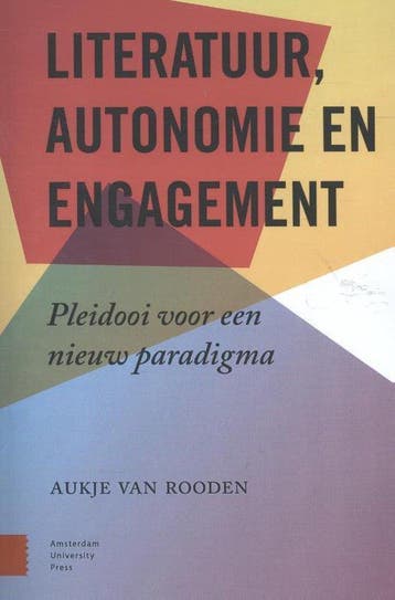 9789089647078 Literatuur, engagement en autonomie, Boeken, Verzenden, Zo goed als nieuw, Aukje van Rooden