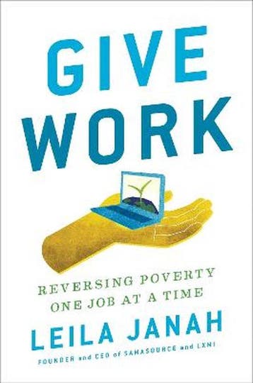 Give Work 9780735211896 Leila Janah, Verzenden, Zo goed als nieuw, Leila Janah
