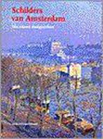 SCHILDERS VAN AMSTERDAM-4 EEUWEN STADSGEZICHTEN (NED., Verzenden, Zo goed als nieuw, C. Denninger-Schreuder