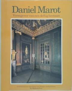 Daniel Marot, vormgever van een deftig bestaan 9789060116012, Verzenden, Gelezen