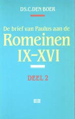 De brief van Paulus aan de romeinen IX - XVI / De brief van, Verzenden, Gelezen, C. den Boer