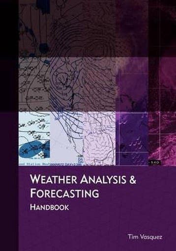 9780983253303 Weather Analysis and Forecasting Handbook, Verzenden, Nieuw, Tim Vasquez