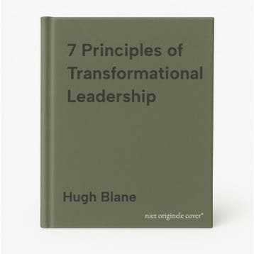 7 Principles of Transformational Leadership - Hugh Blane, Verzenden, Gelezen, Hugh Blane