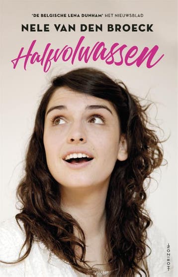 Halfvolwassen | Nele Van den Broeck | Nieuw, Boeken, Ophalen of Verzenden, Nieuw, Nele Van den Broeck