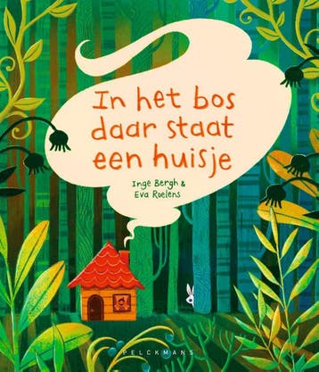 In Het Bos Daar Staat Een Huisje | Inge Bergh | Nieuw, Ophalen of Verzenden, Nieuw, Inge Bergh