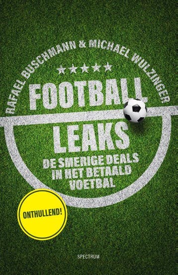 Football Leaks - Michael Wulzinger 9789000357079, Verzenden, Zo goed als nieuw, Michael Wulzinger