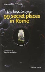 The Keys to Open 99 Secret Places in Rome 9788860606341, Verzenden, Gelezen, Costantino D'Orazio