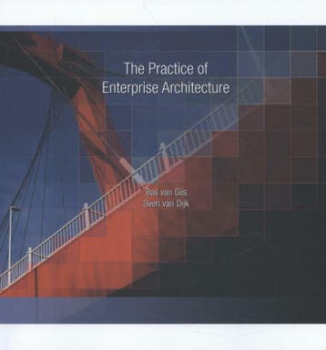 The practice of enterprise architecture - Bas van Gils, Verzenden, Gelezen, Bas van Gils