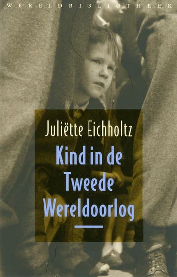 Kind in de Tweede Wereldoorlog - Juliëtte Eichholtz, Verzenden, Gelezen, Juliëtte Eichholtz