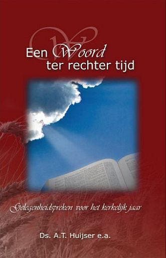 A. Th. Huijser e.a., Een Woord ter rechter tijd - preken, Boeken, A. Th. Huijser e.a., Nieuw, Christendom | Protestants, Ophalen of Verzenden