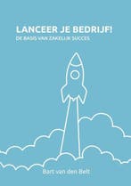 Lanceer je bedrijf! | 9789490085735 | Bart van den Belt, Zo goed als nieuw, Bart van den Belt