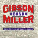 cd - Gibson/Miller Band - Red, White And Blue Collar, Verzenden, Zo goed als nieuw