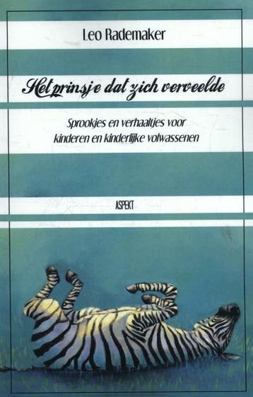 Het prinsje dat zich verveelde - Leo Rademaker 9789463381697, Verzenden, Zo goed als nieuw, Leo Rademaker