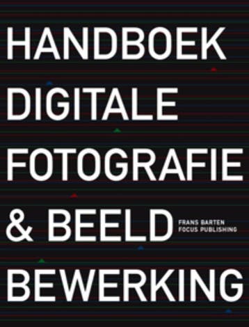 Handboek digitale fotografie  beeldbewerking 9789078811084, Verzenden, Zo goed als nieuw