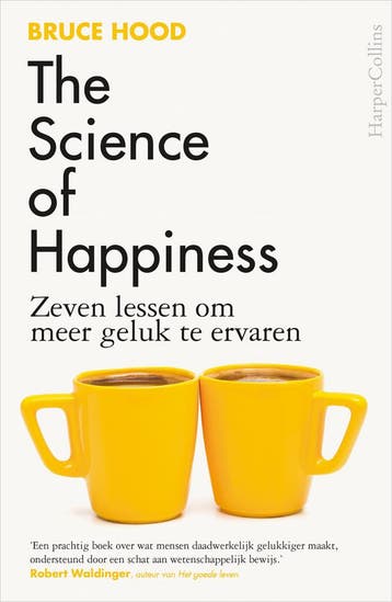 The science of happiness (9789402715989, Bruce Hood), Verzenden, Nieuw