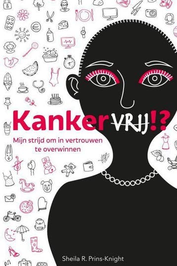 9789402154979 Kankervrij!? Sheila R. Prins-Knight, Verzenden, Nieuw, Sheila R. Prins-Knight