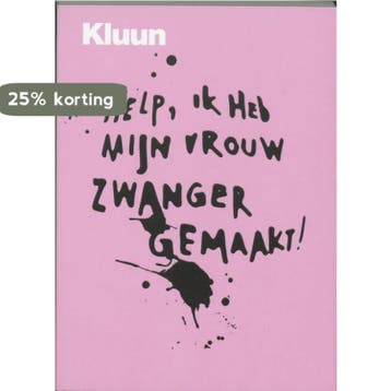 Help, ik heb mijn vrouw zwanger gemaakt - Kluun, Verzenden, Gelezen, Kluun