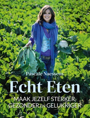 Echt eten - Pascale Naessens 9789401470520, Verzenden, Zo goed als nieuw, Pascale Naessens