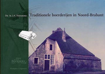 Traditionele boerderijen in Noord-Brabant 9789066573918, Boeken, Verzenden, Gelezen, J.A. Hendrikx