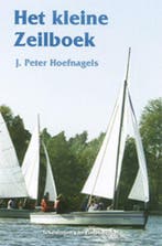 Het kleine zeilboek 9789024006694 J. Peter Hoefnagels, Verzenden, Zo goed als nieuw, J. Peter Hoefnagels