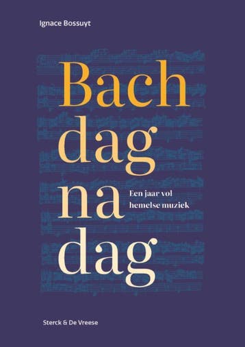 Bach Dag Na Dag | Ignace Bossuyt | Nieuw, Ophalen of Verzenden, Nieuw, Ignace Bossuyt