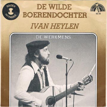 vinyl single 7 inch - Ivan Heylen - De Wilde Boerendochter, Verzenden, Zo goed als nieuw, 7 inch, Nederlandstalig