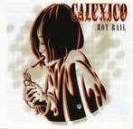 cd - Calexico - Hot Rail, Verzenden, Zo goed als nieuw