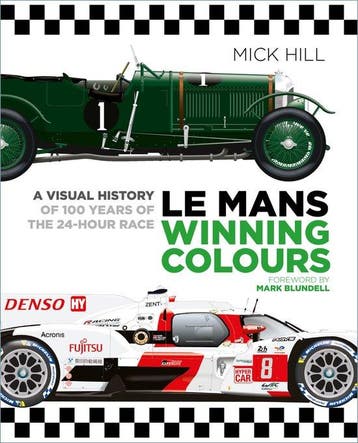 Le Mans Winning Colours - Mick Hill 9781803992013, Verzenden, Zo goed als nieuw, Mick Hill