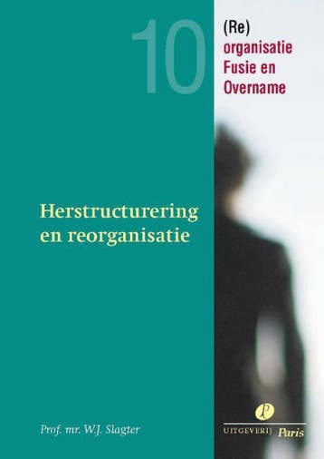 Herstructurering en reorganisatie / Re-organisatie, Fusie en, Verzenden, Zo goed als nieuw, W.J. Slagter
