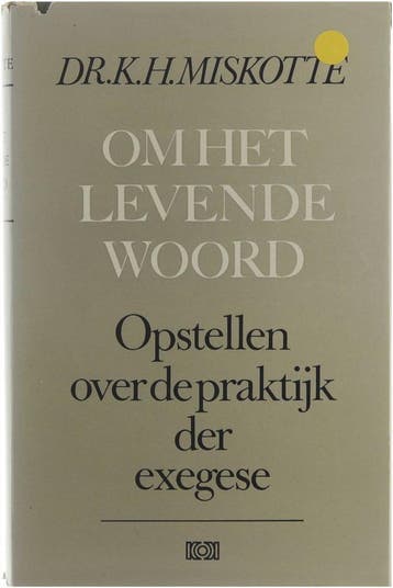 Om het levende woord : opstellen over de praktijk der, Verzenden, Gelezen, K.H. Miskotte
