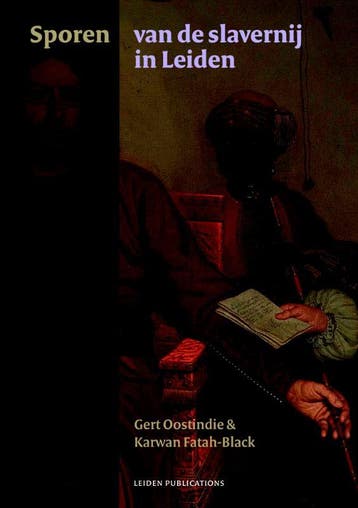 Sporen Van De Slavernij In Leiden | Nieuw, Ophalen of Verzenden, Nieuw, Gert Oostindie; Karwan Fatah-Black