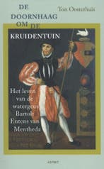 De doornhaag om de kruidentuin 9789461531742 Ton Oosterhuis, Boeken, Verzenden, Gelezen, Ton Oosterhuis