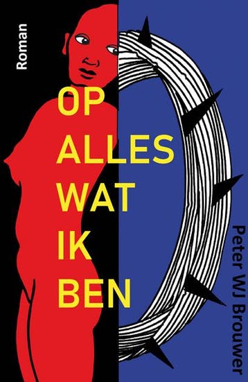 Op alles wat ik ben - Peter WJ Brouwer 9789493368026, Verzenden, Zo goed als nieuw, Peter WJ Brouwer