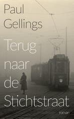 Terug naar de Stichtstraat 9789054524243 Paul Gellings, Verzenden, Gelezen, Paul Gellings