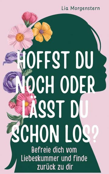 Hoffst Du Noch, Oder Lässt Du Schon Los? | Lia Morgenstern, Ophalen of Verzenden, Nieuw, Lia Morgenstern