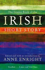 The Granta Book Of The Irish Short Story 9781847082558, Verzenden, Gelezen, Anne Enright