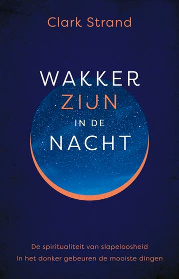 Wakker Zijn In De Nacht | Clark Strand | Nieuw, Boeken, Ophalen of Verzenden, Nieuw, Clark Strand