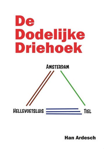 De Dodelijke Driehoek | Han Ardesch | Nieuw, Ophalen of Verzenden, Nieuw, Han Ardesch