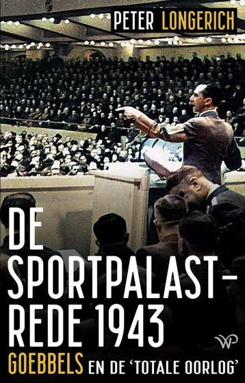 9789464563573 De Sportpalastrede 1943 Peter Longerich, Verzenden, Nieuw, Peter Longerich