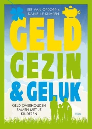 Geld, gezin en geluk | 9789058779625 | Eef van Opdorp;, Zo goed als nieuw, Eef van Opdorp; Danielle Knapen